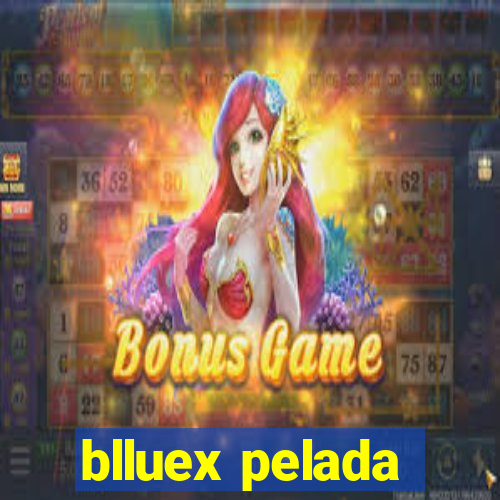 blluex pelada